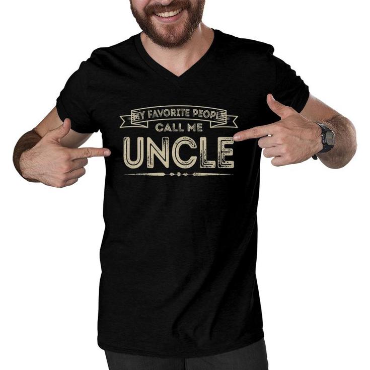 My Favorite People Call Me Uncle Funny Dad Papa Grandpa Men V-Neck Tshirt