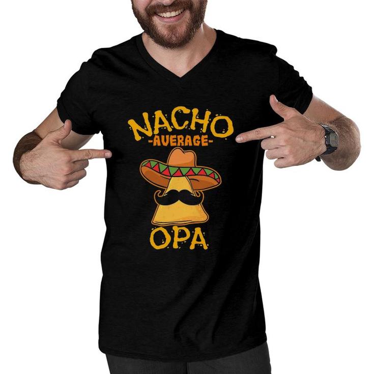 Nacho Average Opa Grandfather Grandpa Cinco De Mayo Party Men V-Neck Tshirt