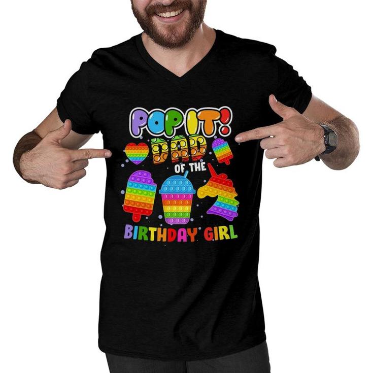 Pop It Dad Of The Birthday Girl Fidget Kids Matching Family Men V-Neck Tshirt