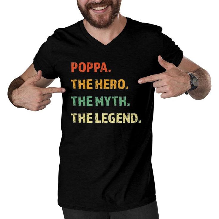 Poppa The Hero The Myth The Legend Father's Day Gift Men V-Neck Tshirt