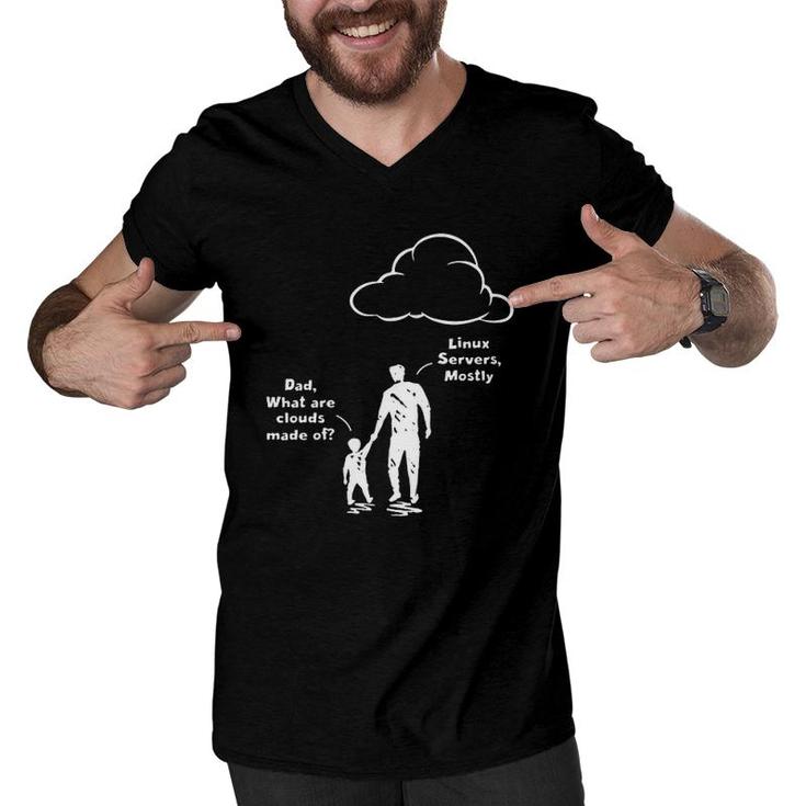 Programmer Dad What Are Clouds Made Of Linux Servers Mostly Father And Kid Men V-Neck Tshirt
