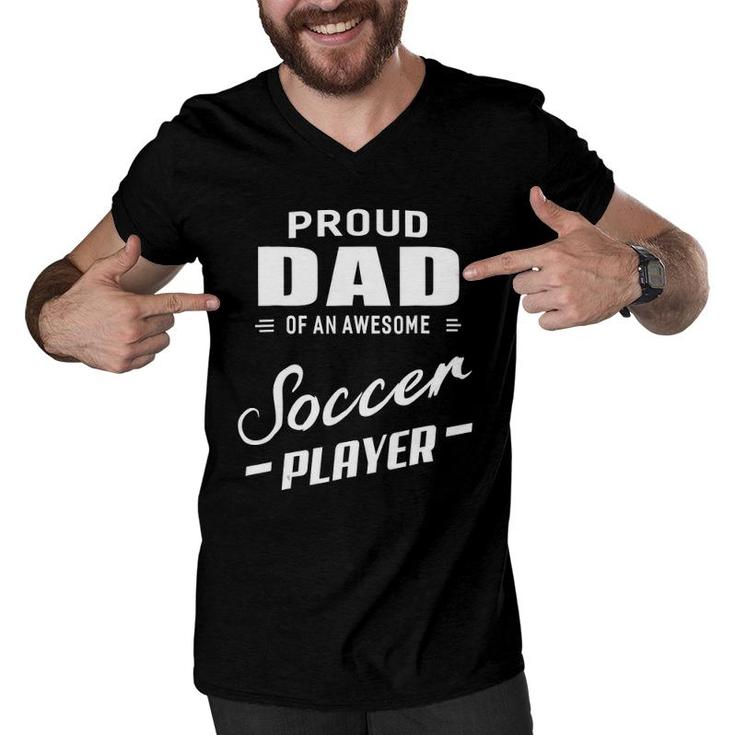 Proud Dad Of An Awesome Soccer Player For Men Men V-Neck Tshirt