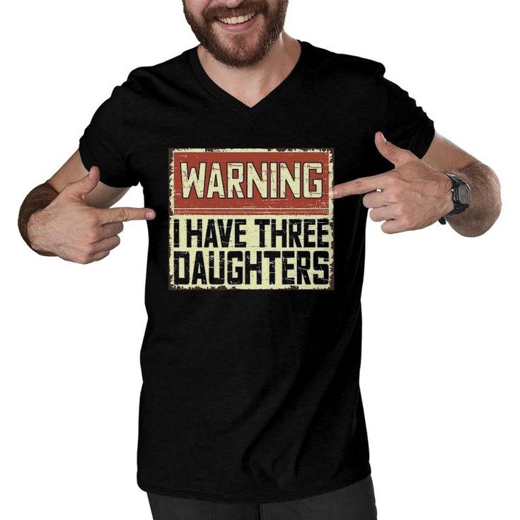Retro Funny Daddy Joke Dad Warning I Have Three Daughters Men V-Neck Tshirt