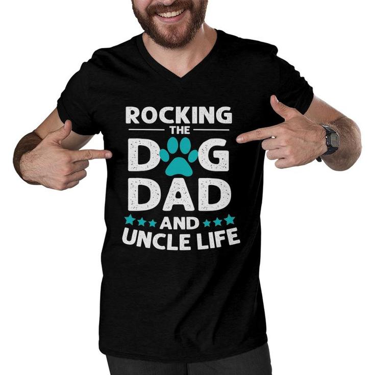 Rocking The Dog Dad And Uncle Life - Father's Day Men V-Neck Tshirt