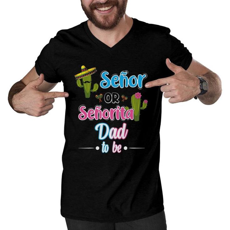 Senor Or Senorita Dad To Be Mexican Fiesta Gender Reveal Men V-Neck Tshirt