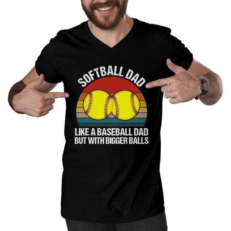 Softball Dad Like A Baseball But With Bigger Balls Funny Men V-Neck Tshirt
