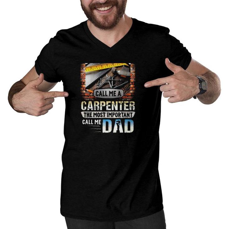 Some People Call Me A Carpenter The Most Important Call Me Dad Carpentry Tools Men V-Neck Tshirt