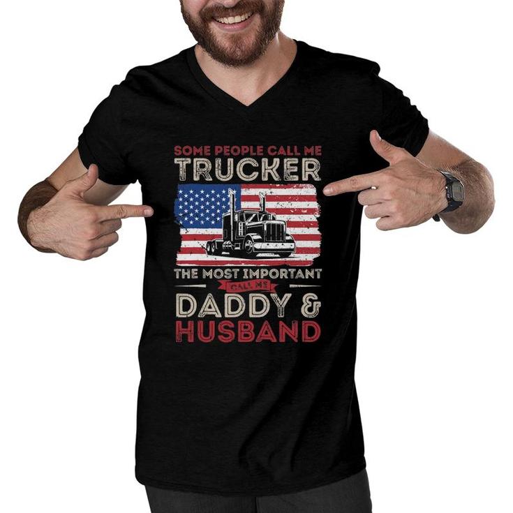 Some People Call Me Trucker The Most Important Daddy Husband Men V-Neck Tshirt