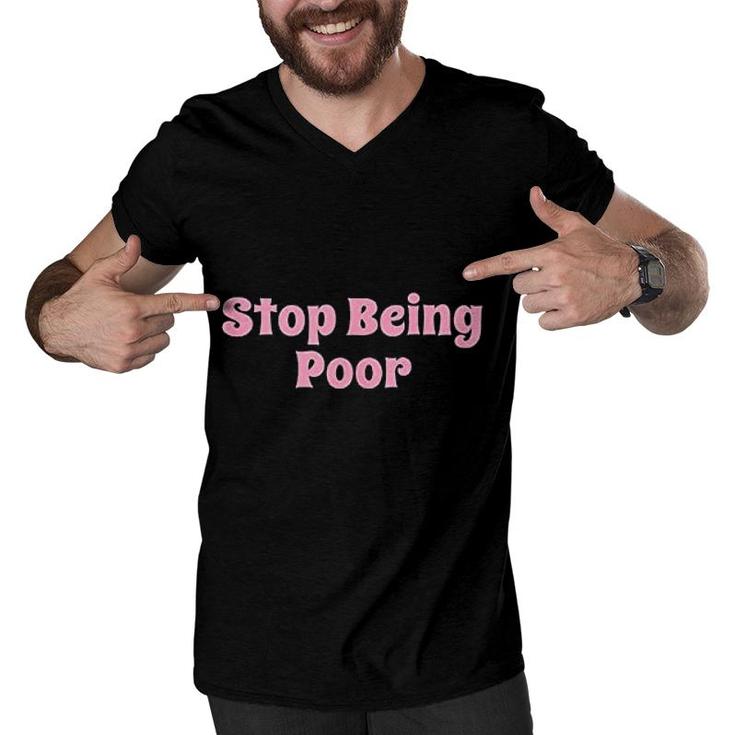 Stop Being Poor Boss Babe Men V-Neck Tshirt