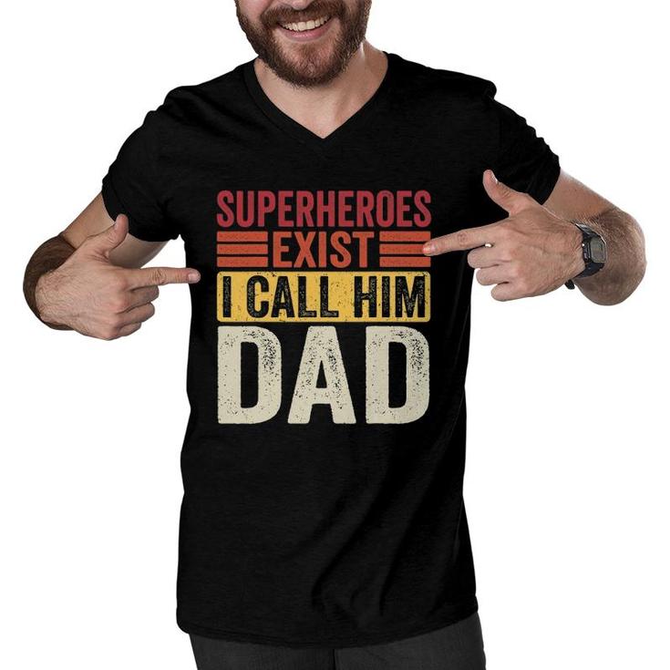 Superheroes Exist I Call Him Dad Retro Father's Day Men V-Neck Tshirt