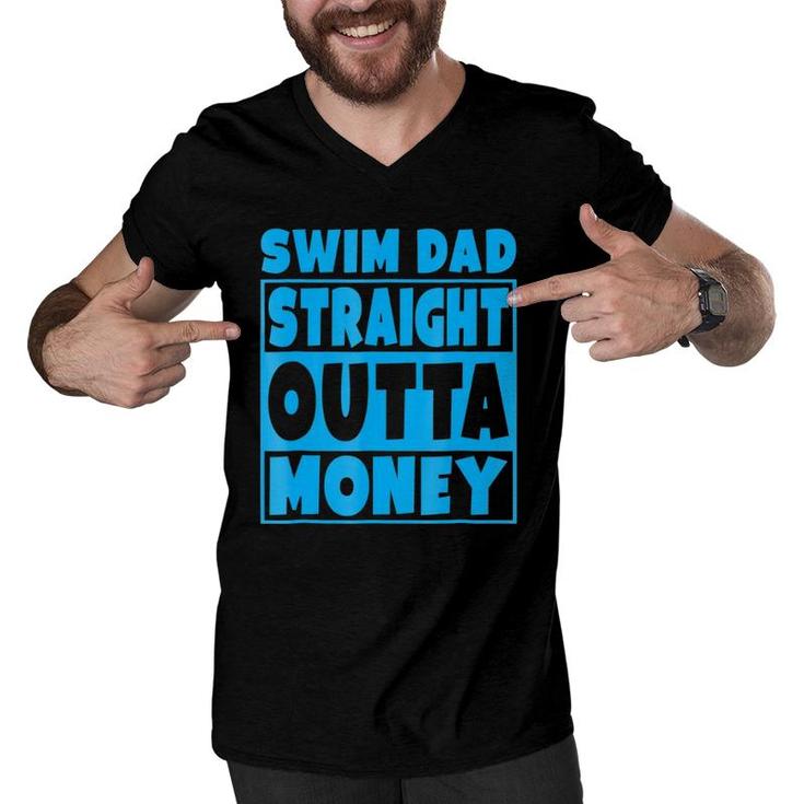 Swim Dad Straight Outta Money Funny Father Gift Men V-Neck Tshirt