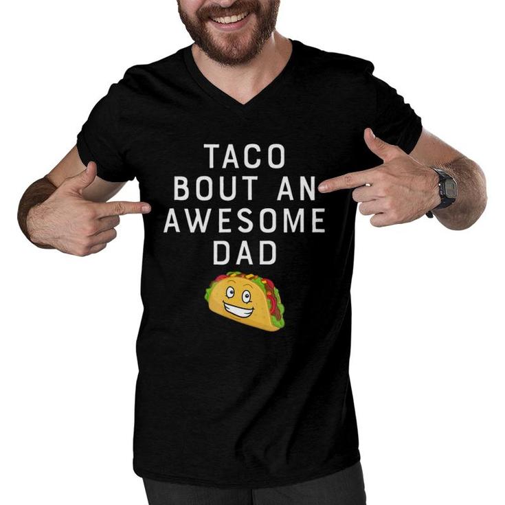 Taco Bout An Bout An Awesome Dad Funny Father's Gift Men V-Neck Tshirt