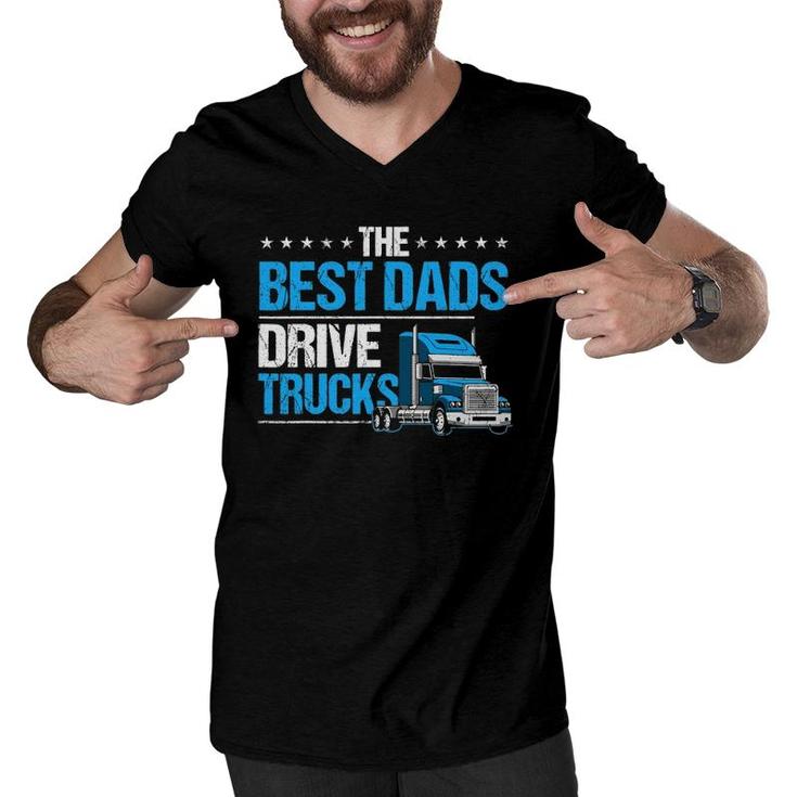 The Best Dads Drive Trucks Happy Father's Day Trucker Dad Men V-Neck Tshirt