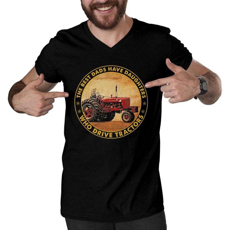 The Best Dads Have Daughters Who Drive Tractors Father's Day Men V-Neck Tshirt