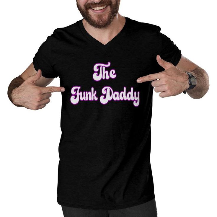 The Funk Daddy Father's Day Men V-Neck Tshirt