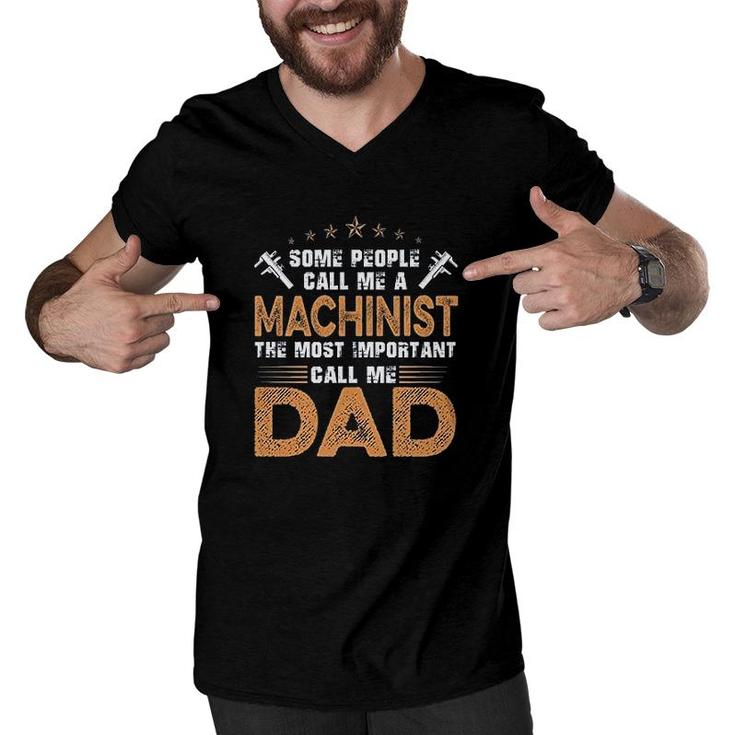The Most Important Call Me Dad Machinist Men V-Neck Tshirt