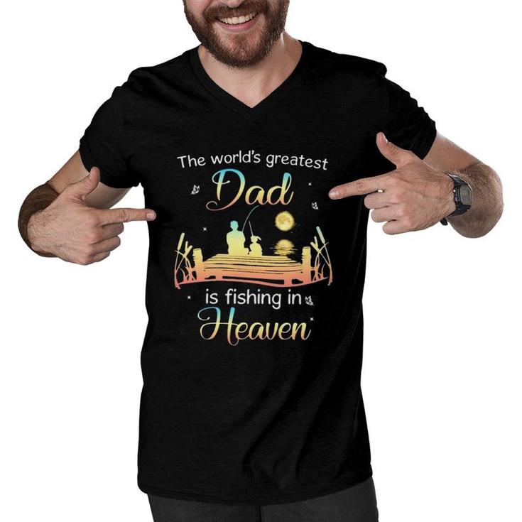 The World's Greatest Dad Is Fishing In Heaven Memory Of My Dad Men V-Neck Tshirt