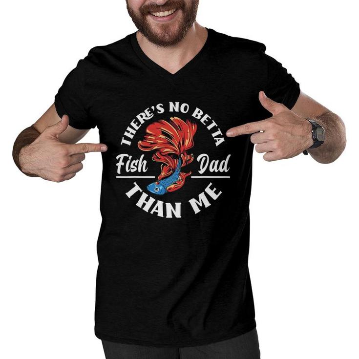 There's No Betta Fish Dad Than Me Funny Aquarist Aquarium Men V-Neck Tshirt
