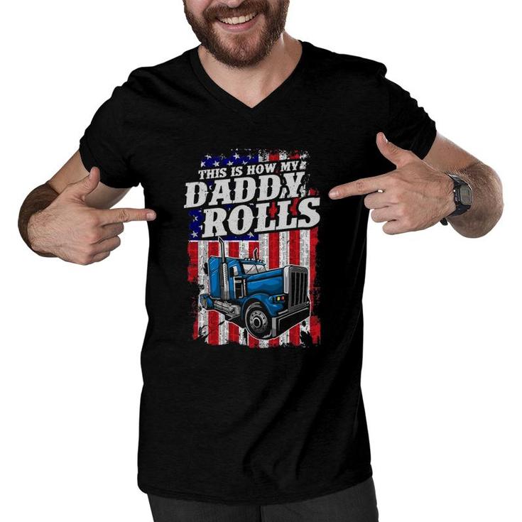 This Is How Daddy Rolls Trucker 4Th Of July Father's Day Gift Men V-Neck Tshirt