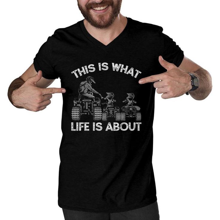 This Is What Life Is About Quad Bike Father And Son Atv Men V-Neck Tshirt