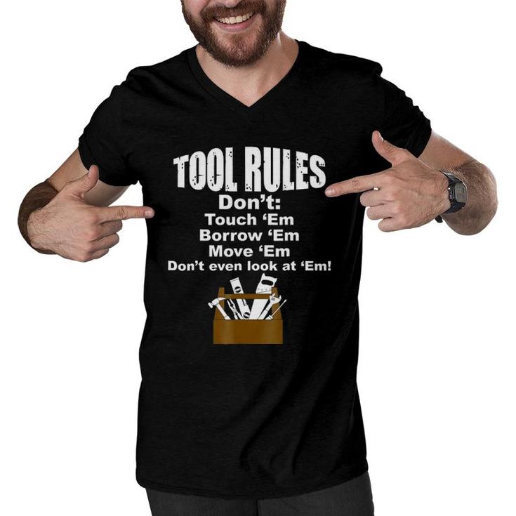 Tool Rules Funny Father's Day Handyman Gift Tee Men V-Neck Tshirt