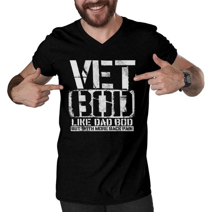 Vet Bod Like A Dad Bod Stencil With More Back Pain Veteran Men V-Neck Tshirt