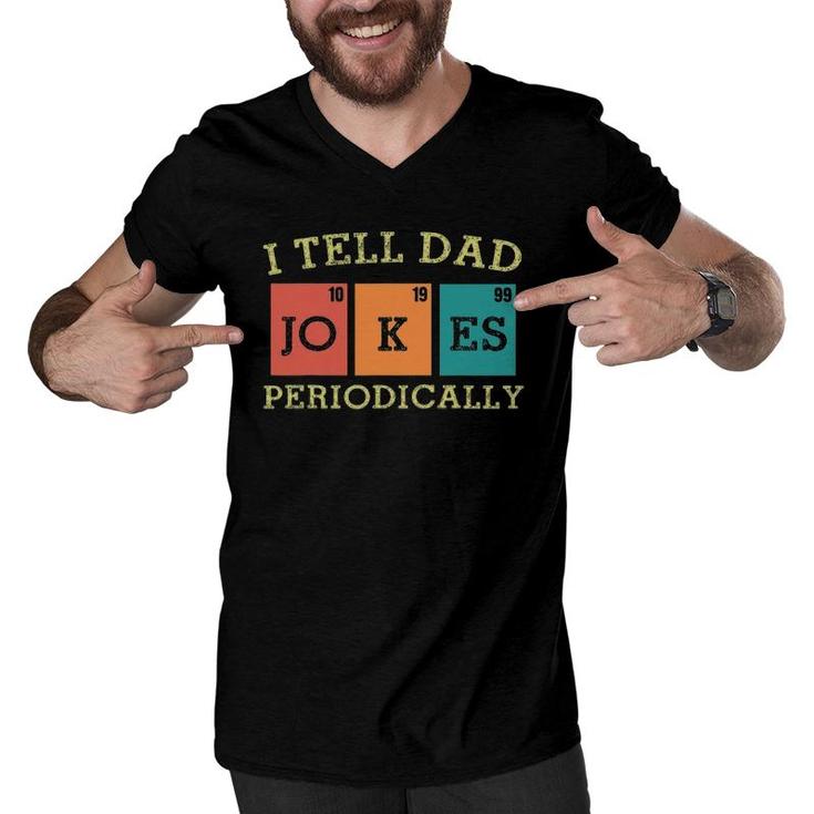 Vintage Mens Science Dad Joke I Tell Dad Jokes Periodically Men V-Neck Tshirt