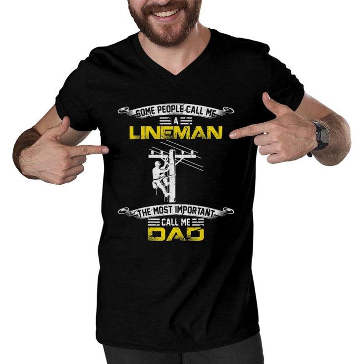 Vintage Most Important Call Me Dad Funny Lineman Daddy Gift Men V-Neck Tshirt