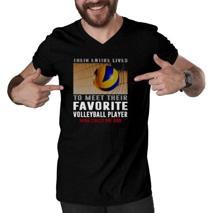 Volleyball Some People Have To Wait Their Entire Lives Mine Calls Me Dad Men V-Neck Tshirt