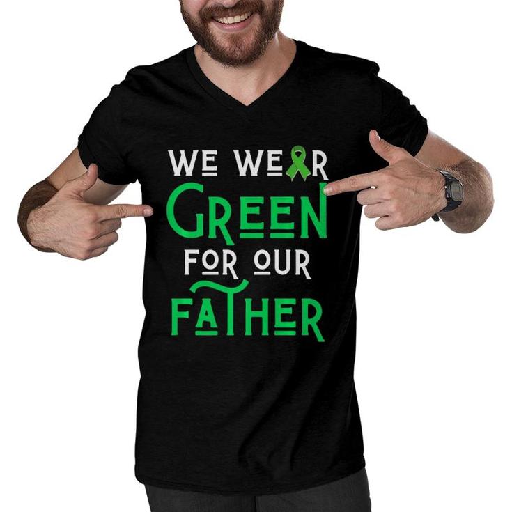 We Wear Green For Our Father Liver Brain Cancer Cerebral Dad Men V-Neck Tshirt