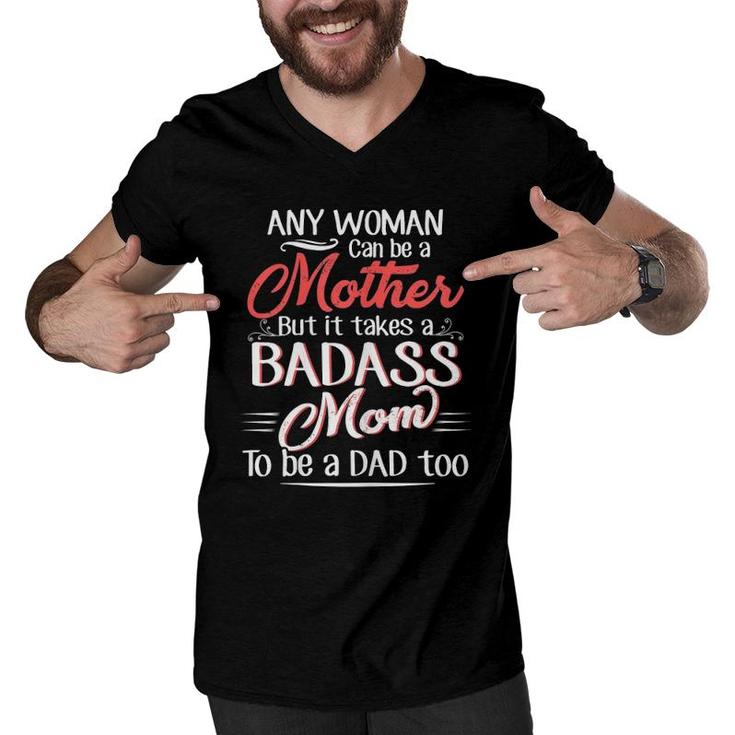 Womens Funny Quotes Happy Father's Day To The Single Mom Sarcasm Men V-Neck Tshirt