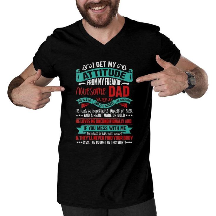 Womens I Get My Attitude From My Freaking Awesome Dad V-Neck Men V-Neck Tshirt