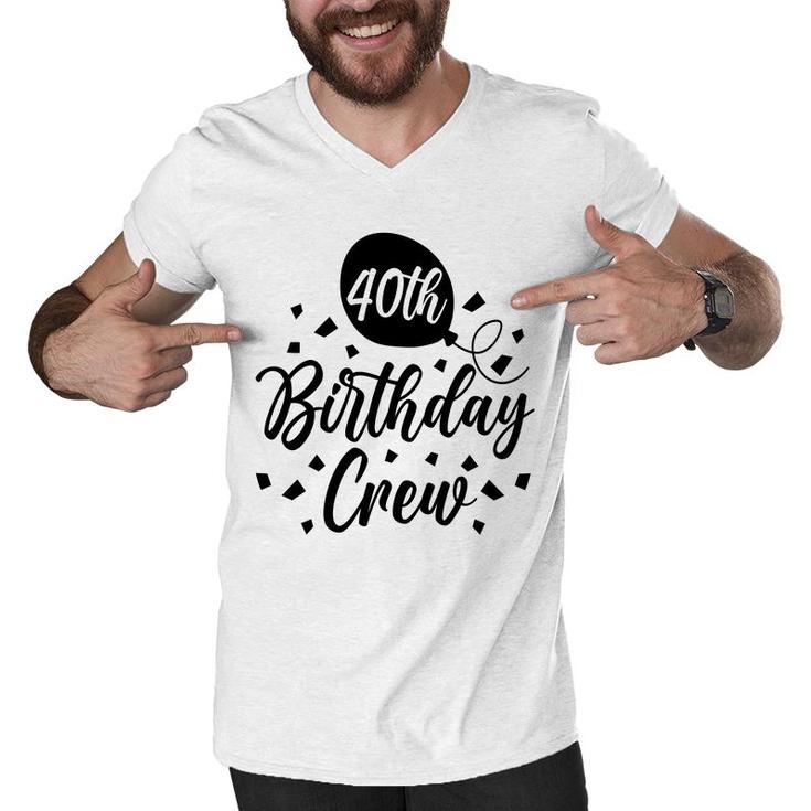 40Th Birthday Crew Black Gift For Birthday Men V-Neck Tshirt
