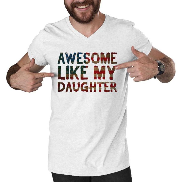 4Th Of July Father's Day Dad Gift - Awesome Like My Daughter Men V-Neck Tshirt