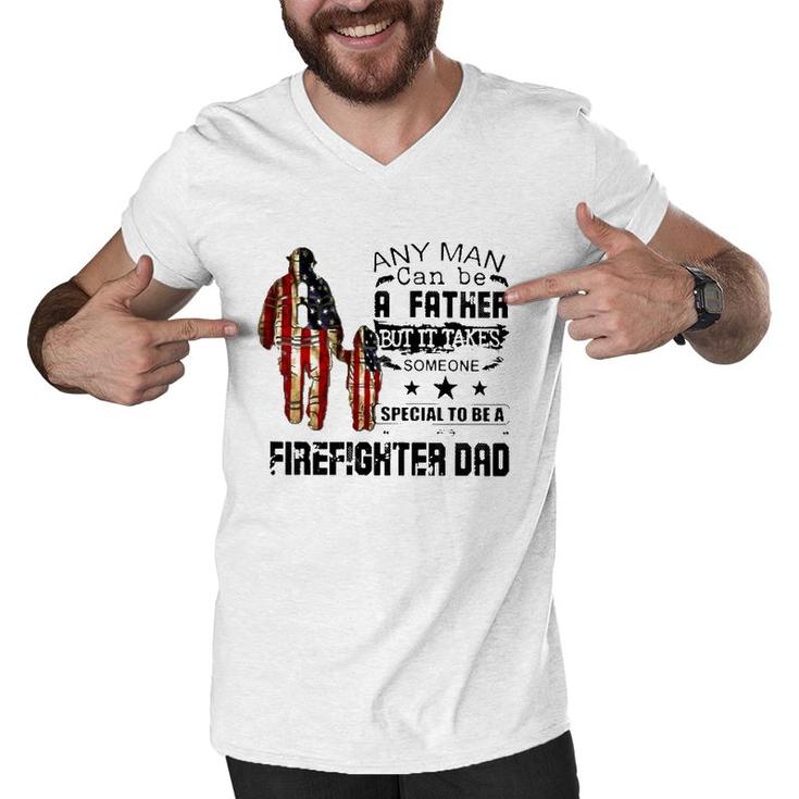 Any Man Can Be A Father But It Takes Someone Special To Be A Firefighter Dad Us Flag Father's Day Men V-Neck Tshirt