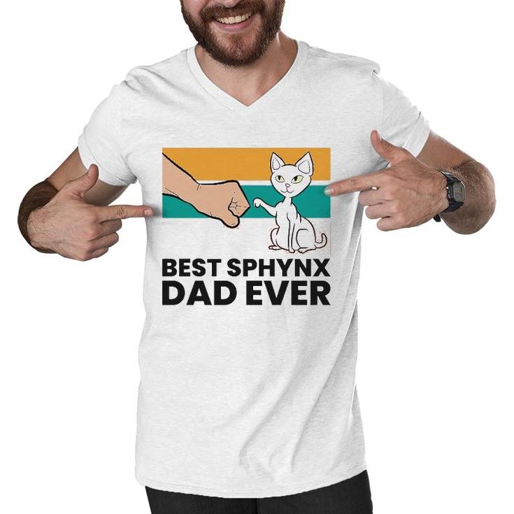 Best Sphynx Dad Ever Hairless Cat Love Sphynx Cats  Men V-Neck Tshirt