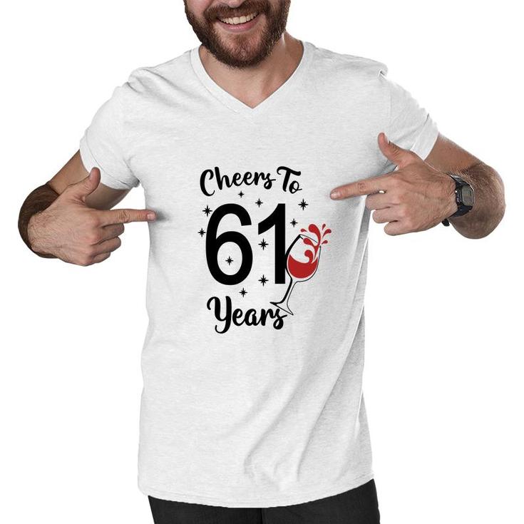 Cheers To 61 Years Happy 61Th Birthday Men V-Neck Tshirt