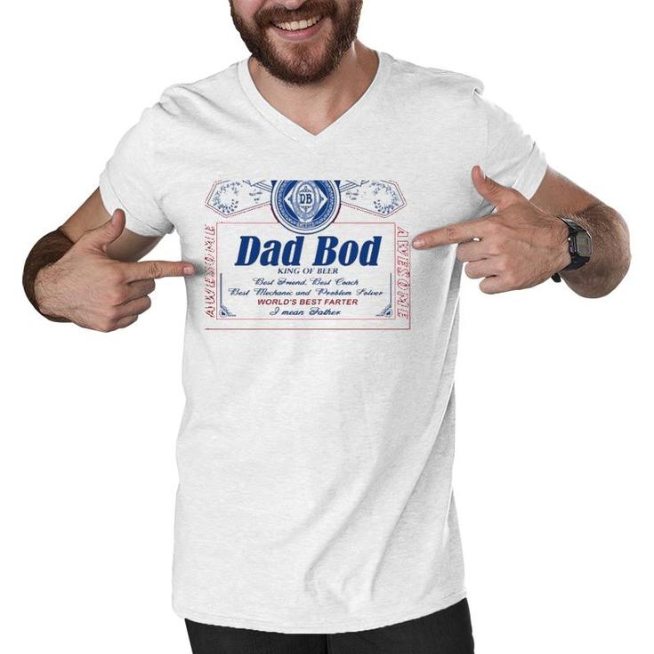 Dad Bod King Of Beer Best Friend Best Coach Best Mechanic And Problem Solver World's Best Farter I Mean Father Men V-Neck Tshirt