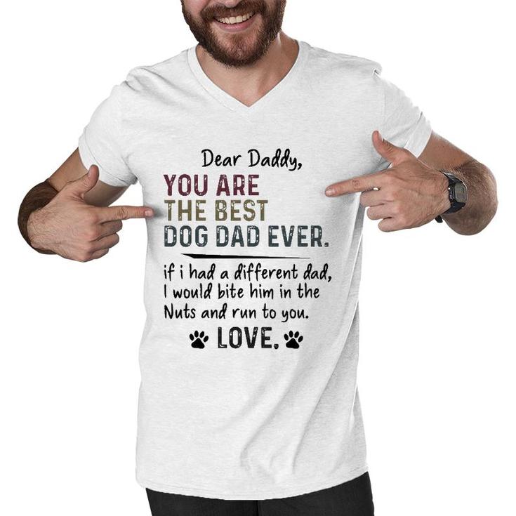 Dear Daddy, You Are The Best Dog Dad Ever Father's Day Quote Men V-Neck Tshirt