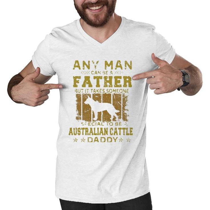 Dogs 365 Australian Cattle Dog Daddy Gift For Men Men V-Neck Tshirt