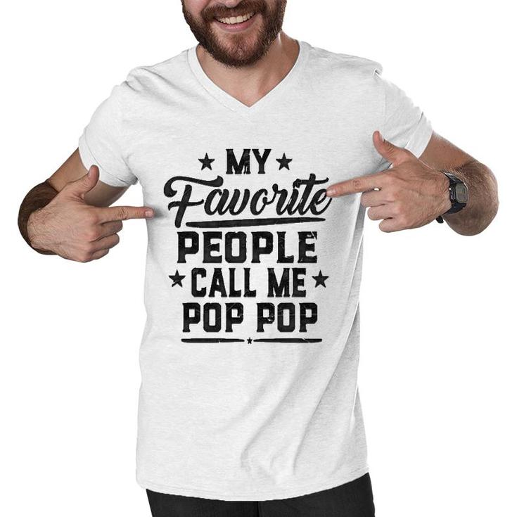 Father's Day My Favorite People Call Me Pop Pop Grandpa Gift Men V-Neck Tshirt