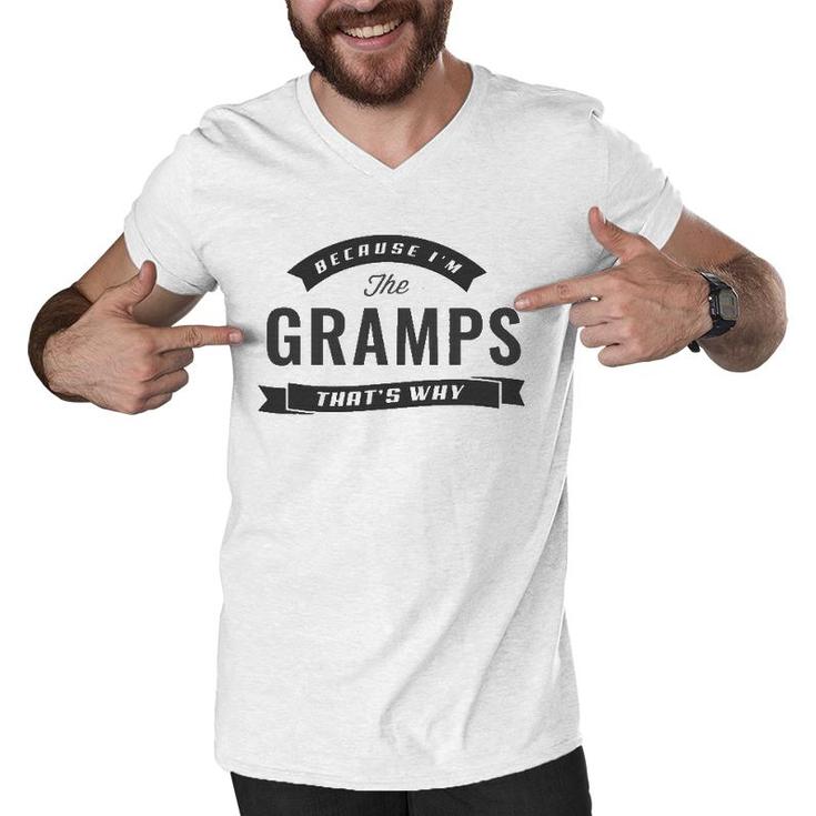Graphic 365 Because I'm The Gramps Fathers Day Men Funny Men V-Neck Tshirt
