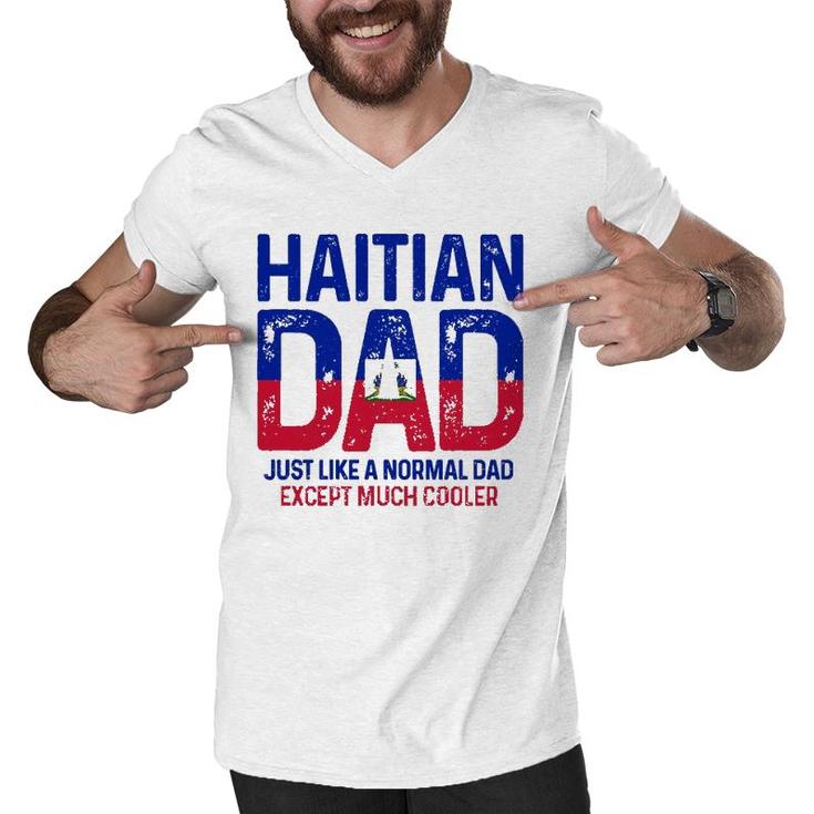Haitian Dad Like A Normal Dad Except Much Cooler Haiti Pride Men V-Neck Tshirt
