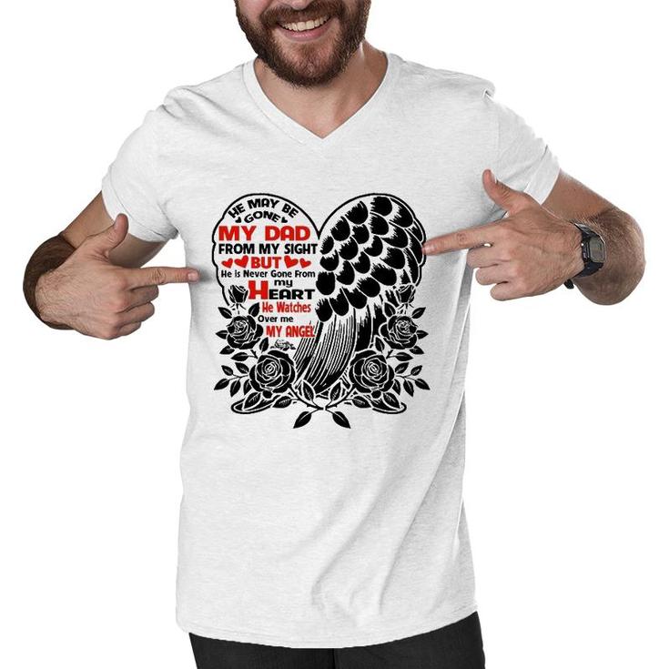 He May Be Gone My Dad Watches Over Me My Angel Fathers Gift Men V-Neck Tshirt