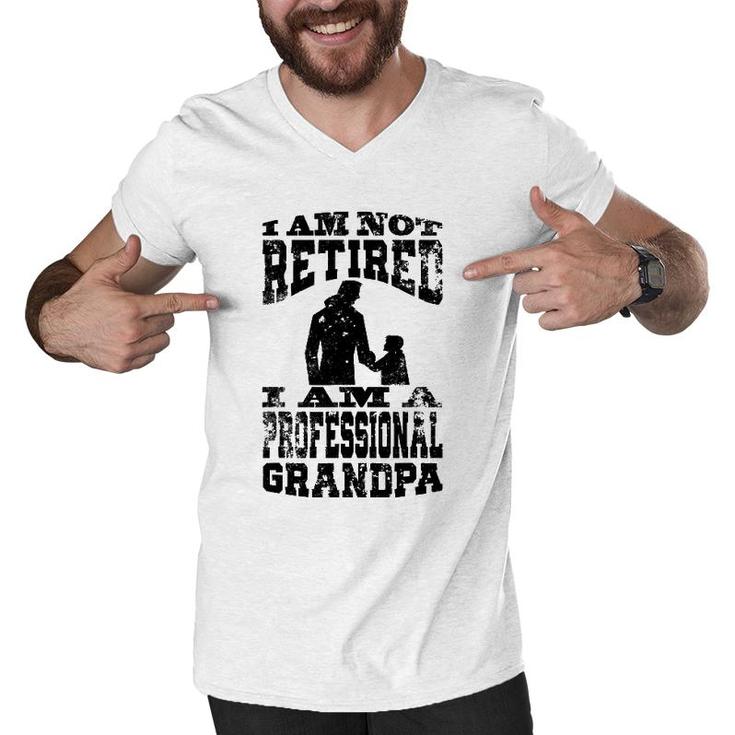 I Am Not Retired I Am A Professional Grandpa Funny Men V-Neck Tshirt