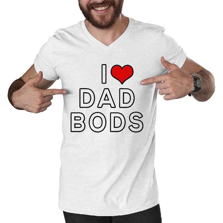 I Love Dad Bods Men V-Neck Tshirt