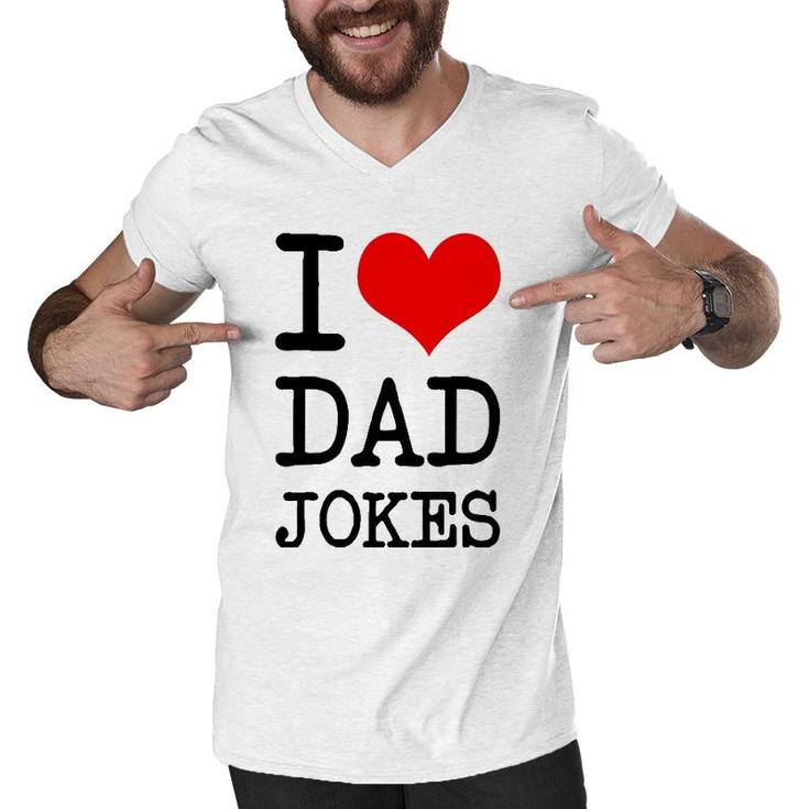 I Love Dad Jokes Father's Day Gift Men V-Neck Tshirt
