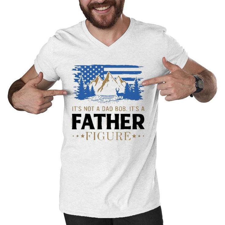 It's Not A Dad Bod It's A Father Figure American Mountain Men V-Neck Tshirt