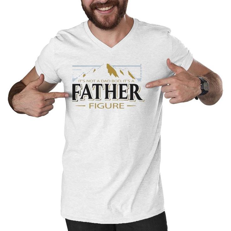 It's Not A Dad Bod It's A Father Figure Funny Father’S Day Mountain Graphic Men V-Neck Tshirt