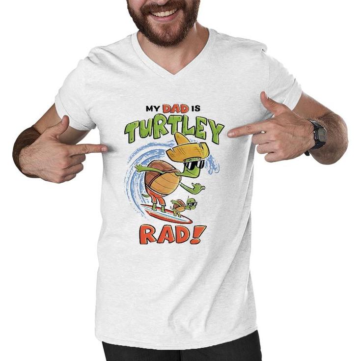 Kids My Dad Is Turtley Rad Cute Kid's  For Dad Turtles Surf Men V-Neck Tshirt